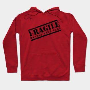 Fragile handle with care Hoodie